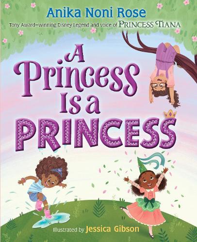 A Princess Is a Princess  by Anika Noni Rose at Abbey's Bookshop, 