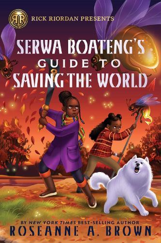 Rick Riordan Presents: Serwa Boateng's Guide to Saving the World  by Roseanne Brown at Abbey's Bookshop, 