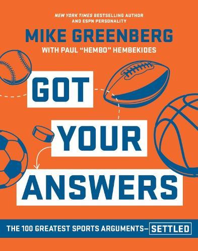 Got Your Answers: The 100 Greatest Sports Arguments Settled  by Mike Greenberg at Abbey's Bookshop, 