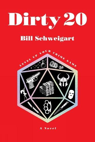 Dirty 20: The dark humor crime novel about Family, TTRPGs, and escaping into fantasy  by Bill Schweigart at Abbey's Bookshop, 