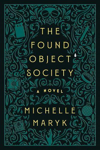 The Found Object Society: A Novel  by Michelle Maryk at Abbey's Bookshop, 