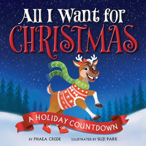 All I Want For Christmas: A Holiday Countdown  by Phaea Crede at Abbey's Bookshop, 