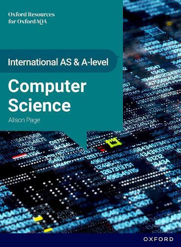 International AS & A Level Computer Science: OxfordAQA International A-level Computer Science (9645): Student Book  by Alison Page at Abbey's Bookshop, 