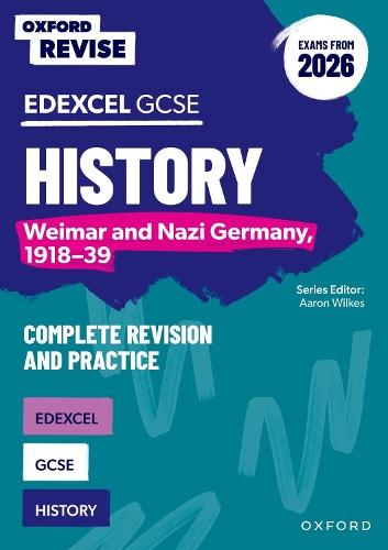 Oxford Revise: Edexcel GCSE History: Weimar and Nazi Germany, 1918-39 Complete Revision and Practice (Exams from 2026)  by Aaron Wilkes at Abbey's Bookshop, 
