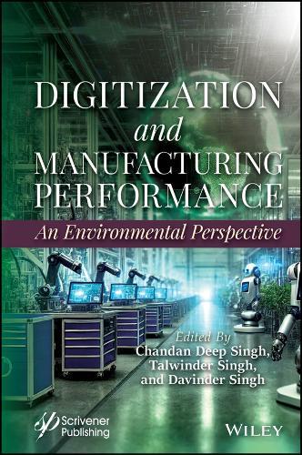 Digitization and Manufacturing Performance: An Environmental Perspective  by Chandan Deep Singh (Department of Mechanical Engineering, Punjabi University, Patiala, Punjab, India) at Abbey's Bookshop, 