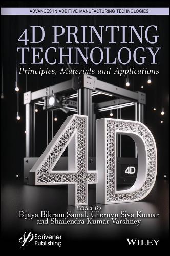 4D Printing Technology: Principles, Materials and Application  by Bijaya Bikram Samal (Indian Institute of Technology, India) at Abbey's Bookshop, 