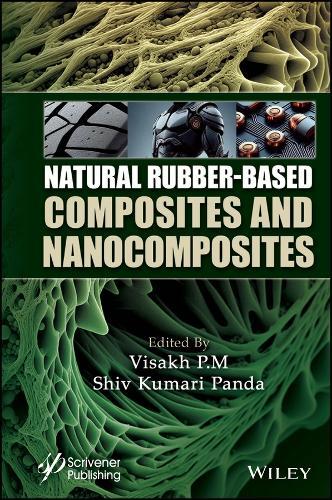 Natural Rubber-Based Composites and Nanocomposites  by Visakh P. M. (shivEge University, Bornova/Izmir, Turkey) at Abbey's Bookshop, 