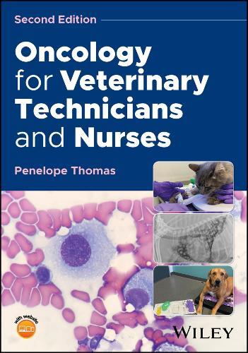 Oncology for Veterinary Technicians and Nurses  by Penelope Thomas (Veterinary Oncology Consultants, Australia) at Abbey's Bookshop, 