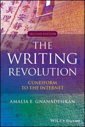 The Writing Revolution: Cuneiform to the Internet  by Amalia E. Gnanadesikan (University of Maryland Center for Advanced Study of Language) at Abbey's Bookshop, 