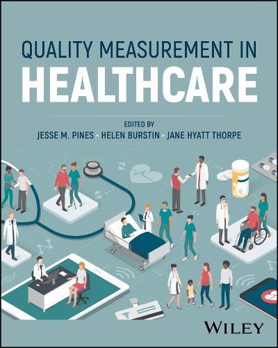 Quality Measurement in Healthcare  by Jesse M. Pines (University of Pennsylvania Medical Center, Philadelphia, PA, USA) at Abbey's Bookshop, 