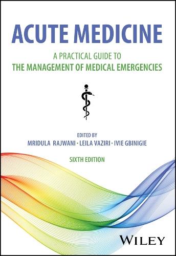 Acute Medicine: A Practical Guide to the Management of Medical Emergencies  by Mridula Rajwani (Oxford University Hospitals NHS Foundation Trust) at Abbey's Bookshop, 