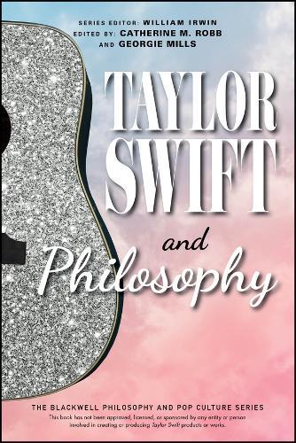 Taylor Swift and Philosophy: Essays from the Tortured Philosophers Department  by Catherine M. Robb at Abbey's Bookshop, 