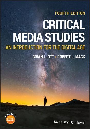 Critical Media Studies: An Introduction for the Digital Age  by Brian L. Ott (Missouri State University) at Abbey's Bookshop, 