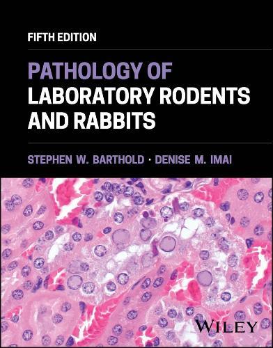 Pathology of Laboratory Rodents and Rabbits  by Stephen W. Barthold (University of California, Davis, CA) at Abbey's Bookshop, 
