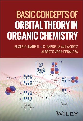 Basic Concepts of Orbital Theory in Organic Chemistry  by Eusebio Juaristi (Centro de Investigacion y de Estudios Avanzados del Instituto Politecnico Nacional, Mexico) at Abbey's Bookshop, 