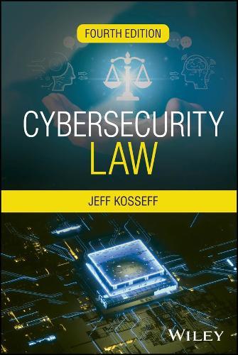 Cybersecurity Law  by Jeff Kosseff (United States Naval Academy, Annapolis, MD) at Abbey's Bookshop, 