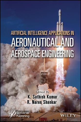 Artificial Intelligence Applications in Aeronautical and Aerospace Engineering  by K. Sathish Kumar (Department of Aeronautical Engineering, Nehru Institute of Engineering and Technology, Coimbatore, India) at Abbey's Bookshop, 