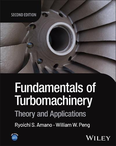 Fundamentals of Turbomachinery: Theory and Applications  by Ryoichi Samuel Amano (University of Wisconsin-Milwaukee, USA) at Abbey's Bookshop, 