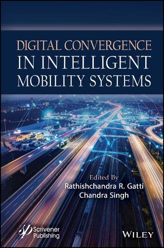 Digital Convergence in Intelligent Mobility Systems  by Rathishchandra R. Gatti (Sahyadri College of Engineering and Management, India) at Abbey's Bookshop, 