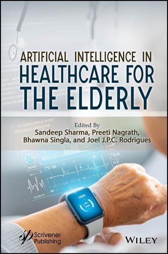 Artificial Intelligence in Healthcare for the Elderly  by Sandeep Sharma (Bharati Vidyapeeth's College of Engineering) at Abbey's Bookshop, 