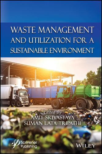 Waste Management and Utilization for a Sustainable Environment  by Amit Srivistava (Graphic Era University, India) at Abbey's Bookshop, 