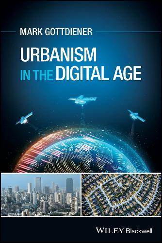Urbanism in the Digital Age  by Mark Gottdiener (University of California, CA; CUNY; SUNY Buffalo, NY) at Abbey's Bookshop, 