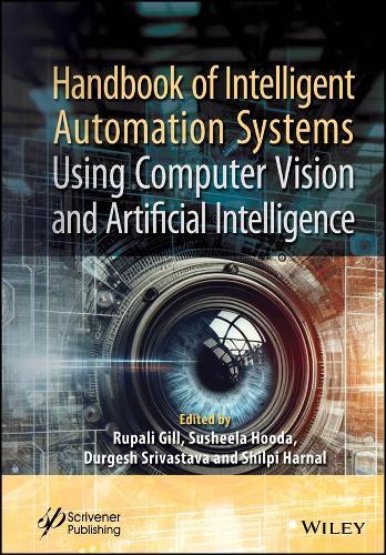 Handbook of Intelligent Automation Systems Using Computer Vision and Artificial Intelligence  by Rupali Gill (Chitkara University Institute of Engineering & Technology, Chitkara University, Rajpura, Punjab, India) at Abbey's Bookshop, 