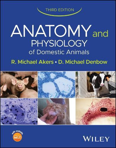 Anatomy and Physiology of Domestic Animals  by R. Michael Akers (Virgina Polytechnic Institue and State University, USA) at Abbey's Bookshop, 