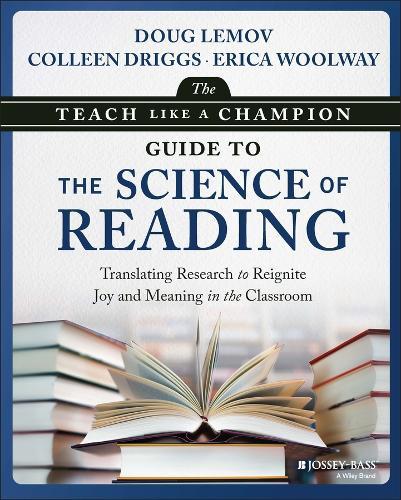 The Teach Like a Champion Guide to the Science of Reading: Translating Research to Reignite Joy and Meaning in the Classroom  by Doug Lemov at Abbey's Bookshop, 