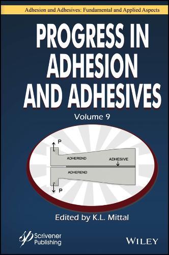 Progress in Adhesion and Adhesives, Volume 9  by K. L. Mittal (Maria Curie-Skodowska University, Lublin, Poland) at Abbey's Bookshop, 