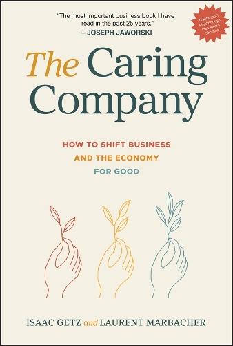 The Caring Company: How to Shift Business and the Economy for Good