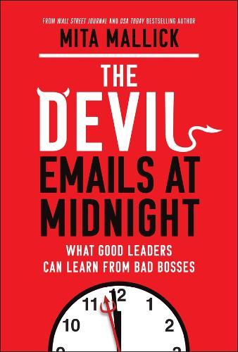 The Devil Emails at Midnight: What Good Leaders Can Learn From Bad Bosses  by Mita Mallick at Abbey's Bookshop, 