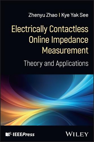 Electrically Contactless Online Impedance Measurement: Theory and Applications  by Zhenyu Zhao (National University of Singapore) at Abbey's Bookshop, 