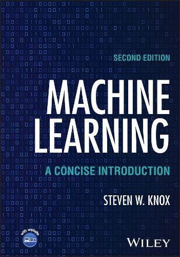 Machine Learning: A Concise Introduction