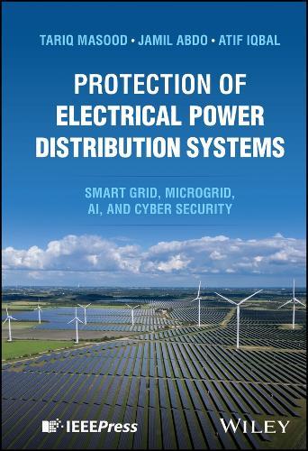 Protection of Electrical Power Distribution Systems: Smart grid, Microgrid, AI, and Cyber Security