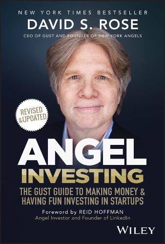 Angel Investing: The Gust Guide to Making Money and Having Fun Investing in Startups  by David S. Rose (Yale University; Stevens Institute of Technology) at Abbey's Bookshop, 