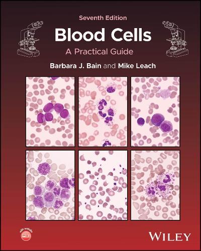 Blood Cells: A Practical Guide  by Barbara J. Bain (St Mary's Hospital, London, UK) at Abbey's Bookshop, 