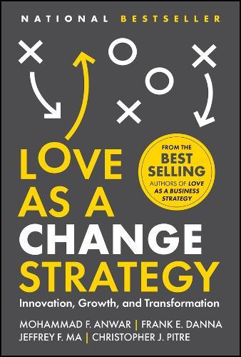 Love as a Change Strategy: Innovation, Growth, and Transformation