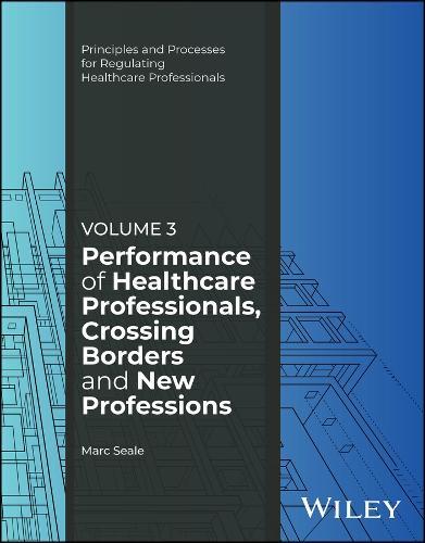 Performance of Healthcare Professionals, Crossing Borders and New Professions, Volume 3  by Marc Seale (University of Cumbria; Anglia Ruskin University; University of St Andrews; University of Hertfordshire) at Abbey's Bookshop, 