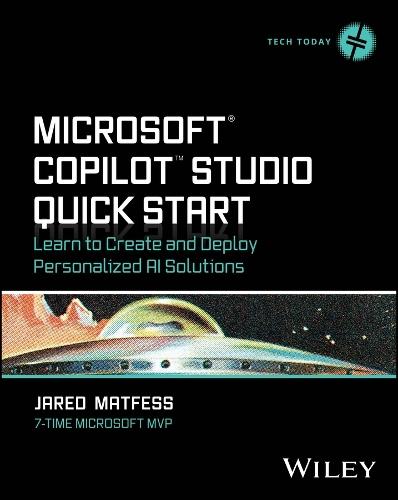 Microsoft Copilot Studio Quick Start: Learn to Create and Deploy Personalized AI Solutions  by Jared Matfess at Abbey's Bookshop, 