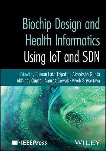 Biochip Design and Health Informatics Using IoT and SDN