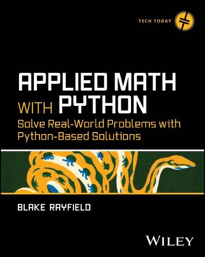 Applied Math with Python: Solve Real-World Problems with Python-Based Solutions
