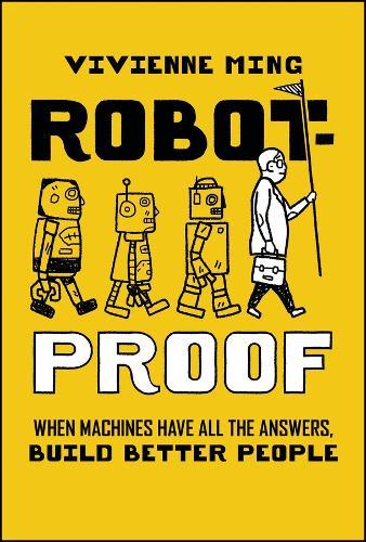 Robot-Proof: When Machines Have all the Answers, Build Better People