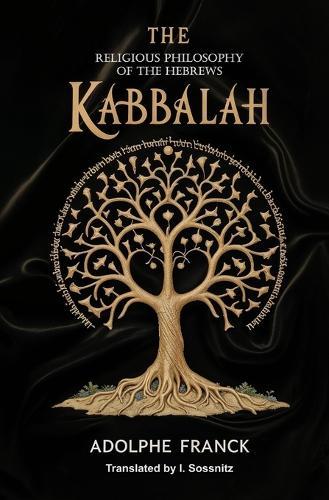 The Kabbalah: The Religious Philosophy of the Hebrews  by Adolphe Franck at Abbey's Bookshop, 