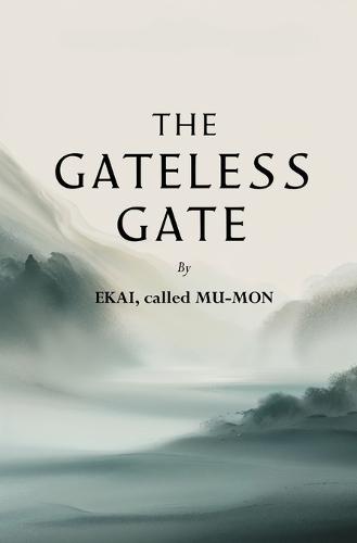 The Gateless Gate  by Called Mu-Mon Ekai at Abbey's Bookshop, 