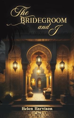 The Bridegroom and I  by Helen Harvison at Abbey's Bookshop, 