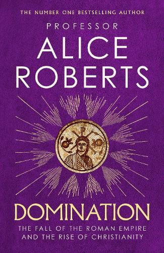 Domination  by Alice Roberts at Abbey's Bookshop, 