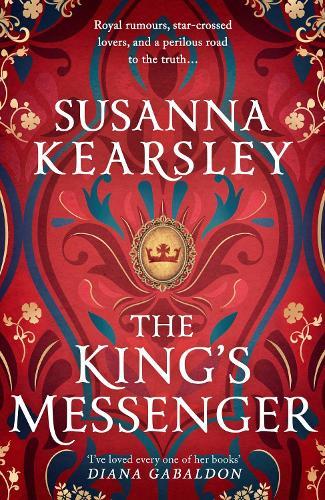 The King's Messenger: A story of justice, honour, truth and love – and survival against impossible odds…