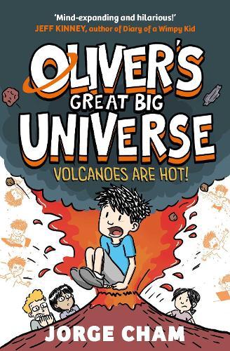Oliver's Great Big Universe: Volcanoes are Hot!: A Times Children's Book of the Week  by Jorge Cham at Abbey's Bookshop, 
