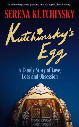 Kutchinsky's Egg: A Family Story of Love, Loss and Obsession